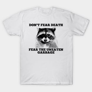 Don't Fear Death Raccoon T-Shirt